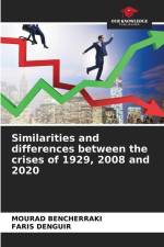 Similarities and differences between the crises of 1929, 2008 and 2020 af Mourad Bencherraki
