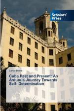Cuba Past and Present: An Arduous Journey Towards Self- Determination af Leroy Binns