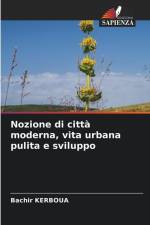 Nozione di città moderna, vita urbana pulita e sviluppo af Bachir Kerboua