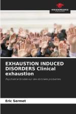 EXHAUSTION INDUCED DISORDERS Clinical exhaustion af Eric Sermet