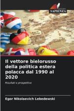 Il vettore bielorusso della politica estera polacca dal 1990 al 2020 af Egor Nikolaevich Lebedewski