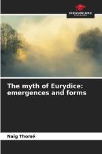 The myth of Eurydice: emergences and forms af Naïg Thomé