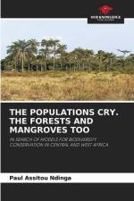 THE POPULATIONS CRY. THE FORESTS AND MANGROVES TOO af Paul Assitou Ndinga