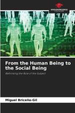 From the Human Being to the Social Being af Miguel Briceño-Gil