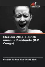 Elezioni 2011 e diritti umani a Bandundu (R.D. Congo) af Félicien Tamuzi Talekwene Tafe