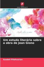 Um estudo literário sobre a obra de Jean Giono af Azadeh Pilehvarian