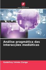 Análise pragmática das interacções mediáticas af Godefroy Irénée Zanga