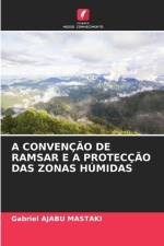 A CONVENÇÃO DE RAMSAR E A PROTECÇÃO DAS ZONAS HÚMIDAS af Gabriel Ajabu Mastaki