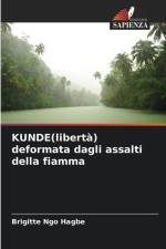 KUNDE(libertà) deformata dagli assalti della fiamma af Brigitte Ngo Hagbe
