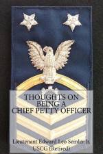 Thoughts On Being A Chief Petty Officer af Edward Leo Semler