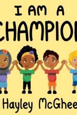I Am a Champion af Hayley McGhee