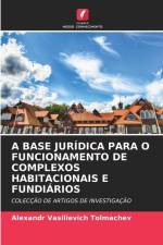 A BASE JURÍDICA PARA O FUNCIONAMENTO DE COMPLEXOS HABITACIONAIS E FUNDIÁRIOS af Alexandr Vasilievich Tolmachev