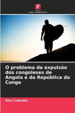 O problema da expulsão dos congoleses de Angola e da República do Congo af Alex Lukumu