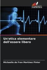 Un'etica elementare dell'essere libero af Michaelle de Fran Martínez Pintor