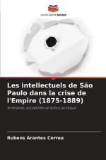 Les intellectuels de São Paulo dans la crise de l'Empire (1875-1889) af Rubens Arantes Correa