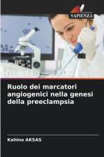 Ruolo dei marcatori angiogenici nella genesi della preeclampsia af Kahina Aksas