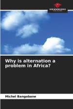Why is alternation a problem in Africa? af Michel Bangobane