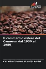 Il commercio estero del Camerun dal 1930 al 1980 af Catherine Suzanne Mpandjo Sombé