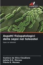 Aspetti fisiopatologici della sepsi nei teleostei af Gustavo Da Silva Claudiano