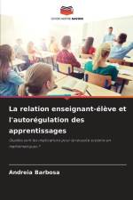 La relation enseignant-élève et l'autorégulation des apprentissages af Andreia Barbosa