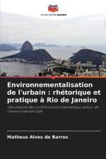 Environnementalisation de l'urbain : rhétorique et pratique à Rio de Janeiro af Matheus Alves de Barros