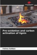 Pre-oxidation and carbon activation of lignin af Fatima Sahban