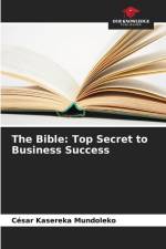 The Bible: Top Secret to Business Success af César Kasereka Mundoleko