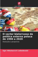O vector bielorrusso da política externa polaca de 1990 a 2020 af Egor Nikolaevich Lebedewski