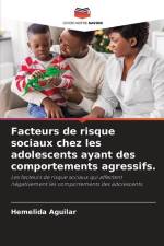 Facteurs de risque sociaux chez les adolescents ayant des comportements agressifs. af Hemelida Aguilar