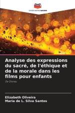 Analyse des expressions du sacré, de l'éthique et de la morale dans les films pour enfants af Elizabeth Oliveira