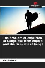 The problem of expulsion of Congolese from Angola and the Republic of Congo af Alex Lukumu