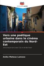 Vers une poétique urbaine dans le cinéma contemporain du Nord-Est af Anike Mateus Lamoso