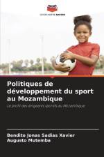 Politiques de développement du sport au Mozambique af Bendito Jonas Sadias Xavier