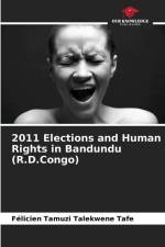 2011 Elections and Human Rights in Bandundu (R.D.Congo) af Félicien Tamuzi Talekwene Tafe