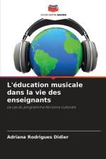 L'éducation musicale dans la vie des enseignants af Adriana Rodrigues Didier