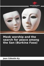 Mask worship and the search for peace among the San (Burkina Faso) af Jean Célestin Ky