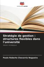 Stratégie de gestion : structures flexibles dans l'université af Paulo Roberto Chavarria Nogueira