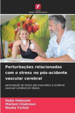 Perturbações relacionadas com o stress no pós-acidente vascular cerebral af Najla Halouani