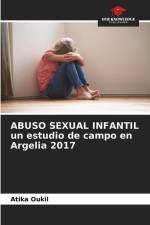 ABUSO SEXUAL INFANTIL un estudio de campo en Argelia 2017 af Atika Oukil