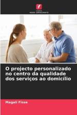 O projecto personalizado no centro da qualidade dos serviços ao domicílio af Magali Fisse