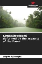 KUNDE(freedom) deformed by the assaults of the flame af Brigitte Ngo Hagbe