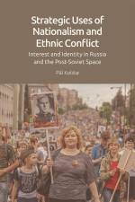Strategic Uses of Nationalism and Ethnic Conflict af P l Kolst