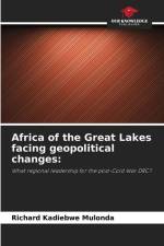 Africa of the Great Lakes facing geopolitical changes: af Richard Kadiebwe Mulonda