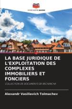 LA BASE JURIDIQUE DE L'EXPLOITATION DES COMPLEXES IMMOBILIERS ET FONCIERS af Alexandr Vasilievich Tolmachev