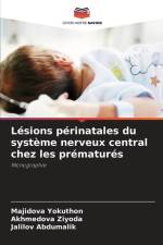 Lésions périnatales du système nerveux central chez les prématurés af Majidova Yokuthon