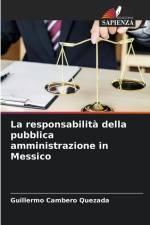 La responsabilità della pubblica amministrazione in Messico af Guillermo Cambero Quezada