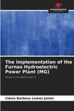 The implementation of the Furnas Hydroelectric Power Plant (MG) af Clésio Barbosa Lemos Júnior