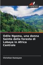Odile Ngoma, una donna Sainte della foresta di Lobaye in Africa Centrale af Christian Kamayen