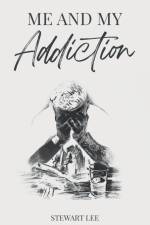 Me and My Addiction af Stewart Lee