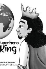 Superhero King af Daveeda M. Argrow